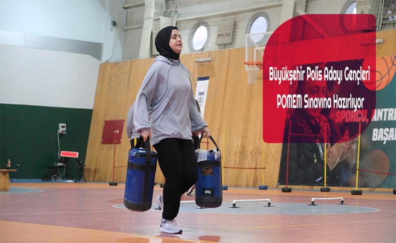 BÜYÜKŞEHİR POLİS ADAYI GENÇLERİ POMEM SINAVINA HAZIRLIYOR