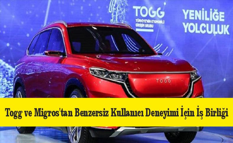 TOGG VE MİGROS'TAN BENZERSİZ KULLANICI DENEYİMİ İÇİN İŞ BİRLİĞİ