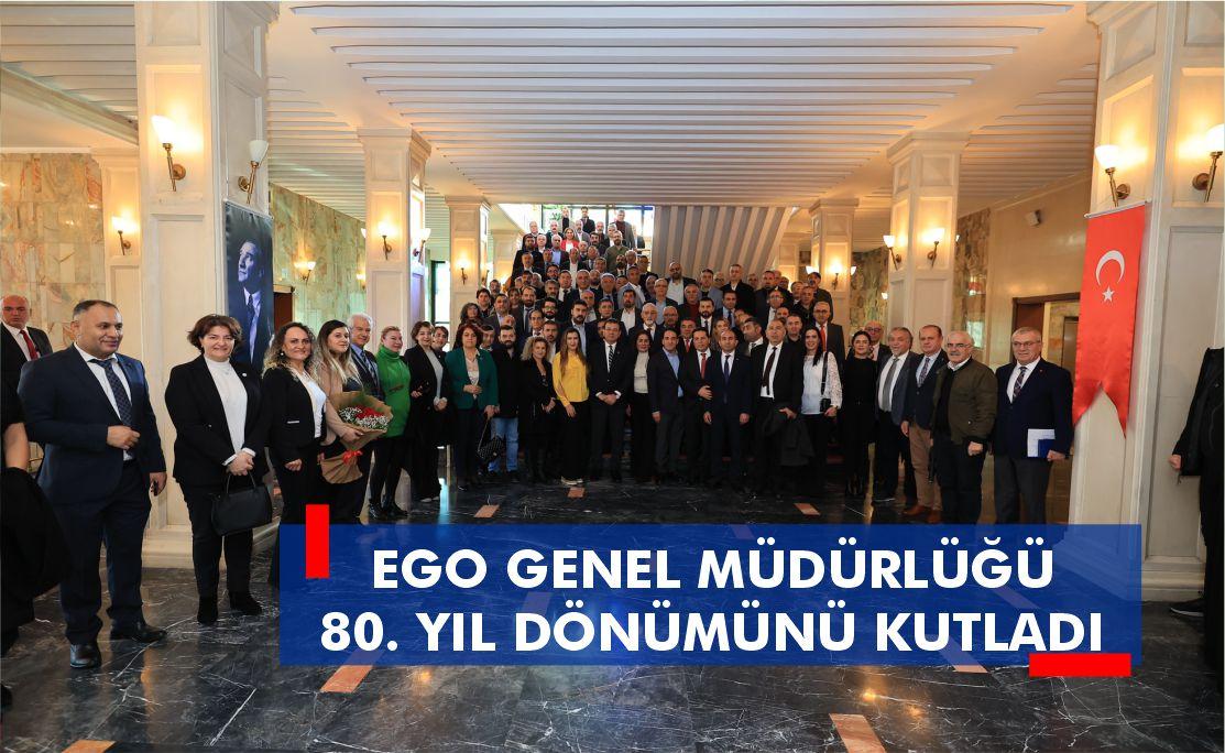 EGO GENEL MÜDÜRLÜĞÜ 80. YIL DÖNÜMÜNÜ KUTLADI