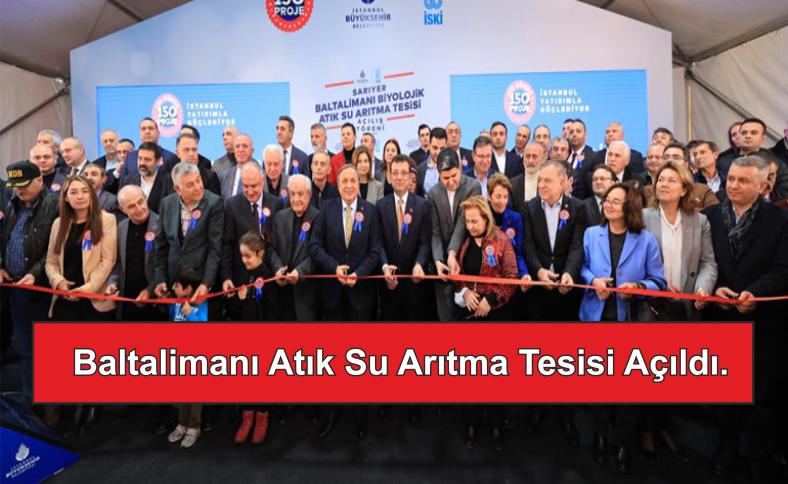 Baltalimanı Atık Su Arıtma Tesisi Açıldı.