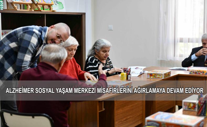 ALZHEİMER SOSYAL YAŞAM MERKEZİ MİSAFİRLERİNİ AĞIRLAMAYA DEVAM EDİYOR