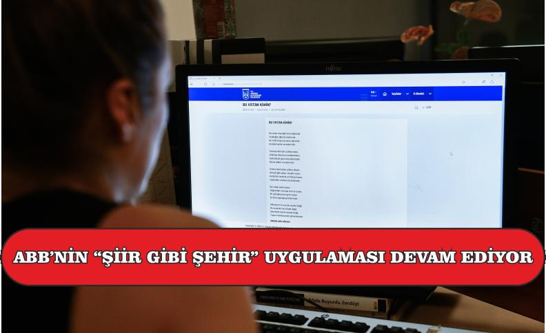 ABB’NİN “ŞİİR GİBİ ŞEHİR” UYGULAMASI DEVAM EDİYOR