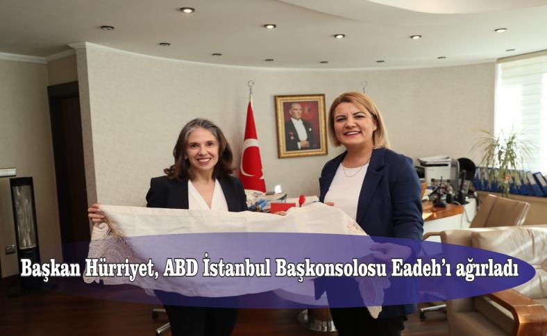 Başkan Hürriyet, ABD İstanbul Başkonsolosu Eadeh’ı ağırladı