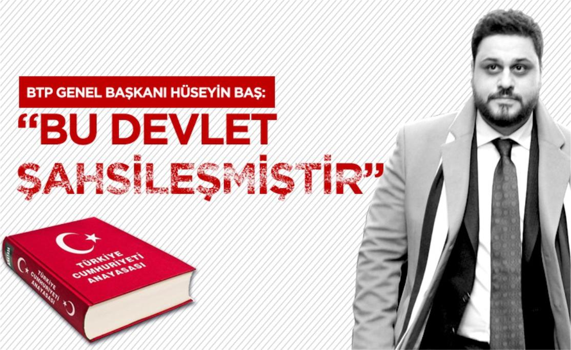 “BU DEVLET ŞAHSİLEŞMİŞ”