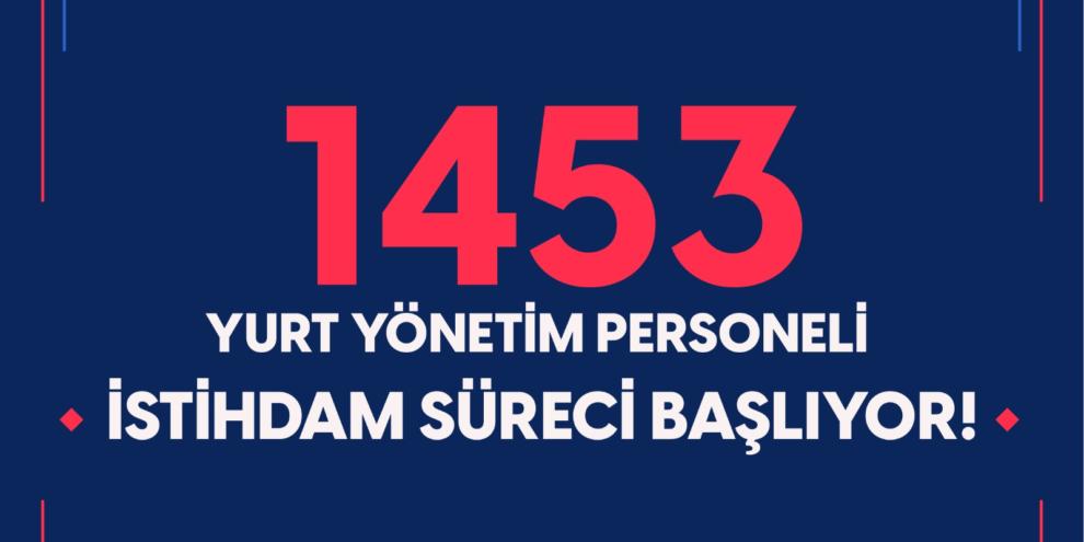 GENÇLİK VE SPOR BAKANLIĞI 1453 YURT YÖNETİM PERSONELİ ALACAK