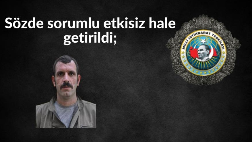 MİT’İN OPERASYONUNDA SÖZDE SORUMLU ETKSİZ HALE GETİRİLDİ