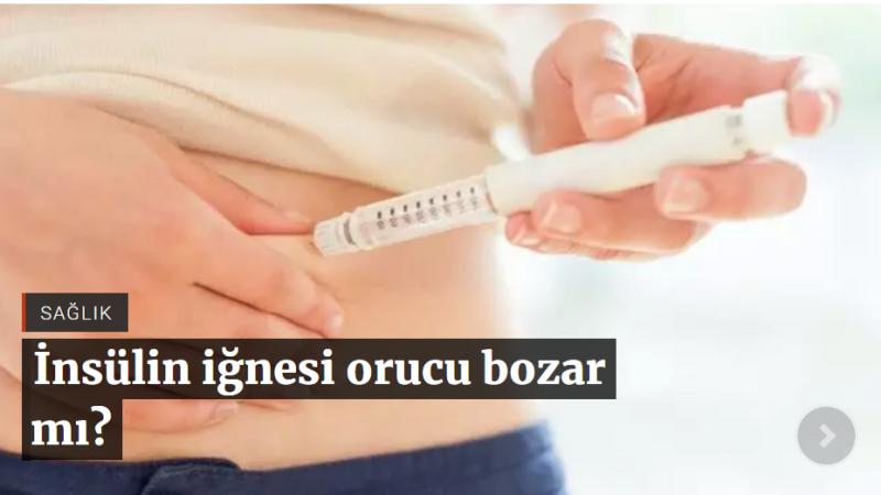 İNSÜLİN İĞNESİ ORUCU BOZAR MI?