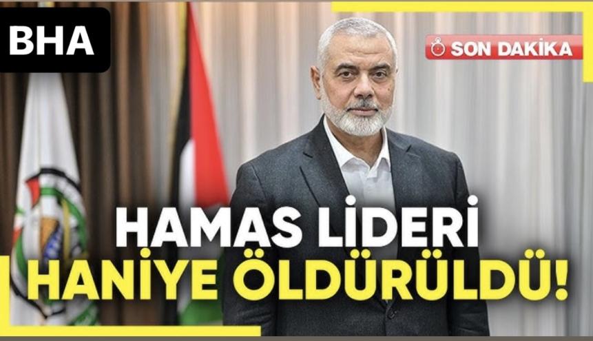 HAMAS LİDERİ İSMAİL HANİYE KİMDİR?